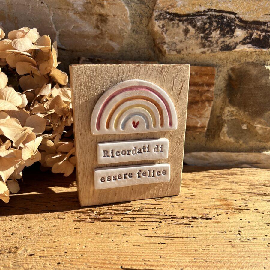 Targa ceramica - Arcobaleno 'Ricordati di essere felice'